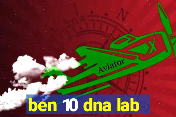 ben 10 dna lab